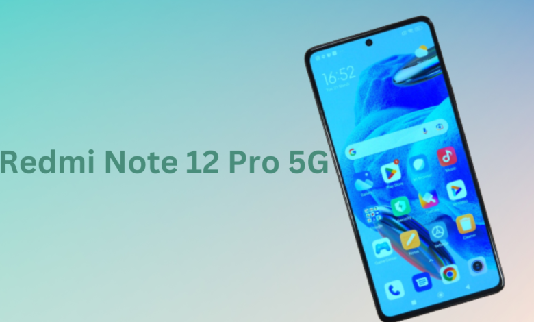 ميزات وعيوب جهاز Redmi Note 12 Pro 5G